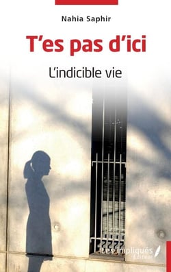 T'es pas d'ici - L'indicible vie
