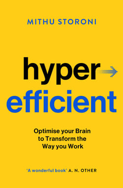 Hyperefficient - Simple Methods to Optimise your Brain and Transform the Way you Work