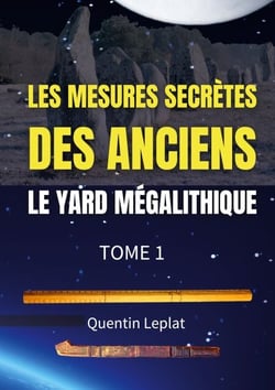 Les mesures secrètes des anciens - Le yard mégalithique Tome 1