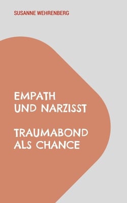Empath und Narzisst - Traumabond als Chance