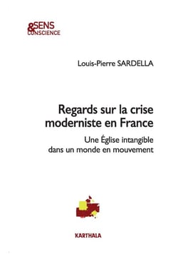 Regards sur la crise moderniste en France. Une Église intangible dans un monde en mouvement