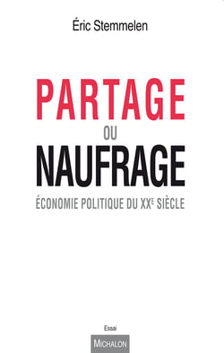 Partage ou naufrage - Économie politique du XXe siècle