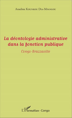 La déontologie administrative dans la fonction publique - Congo-Brazzaville