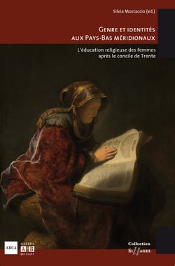 Genre et identités aux Pays-Bas méridionaux - L'éducation religieuse des femmes après le concile de Trente