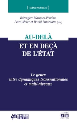 Au-delà et en deçà de l'Etat - Le genre entre dynamiques transnationales et multi-niveaux