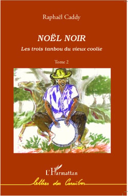 Noël noir - Les trois tanbou du vieux coolie - (tome 2)