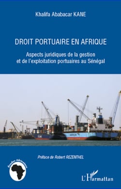 Droit portuaire en Afrique - Aspects juridiques de la gestion et de l'exploitation portuaires au Sénégal