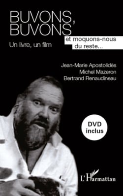 Buvons, Buvons - Et moquons-nous du reste... - Un livre, un film