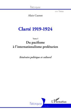 Clarté 1919-1924 (Tome I) - Du pacifisme à l'internationalisme prolétarien - Itinéraire politique et culturel
