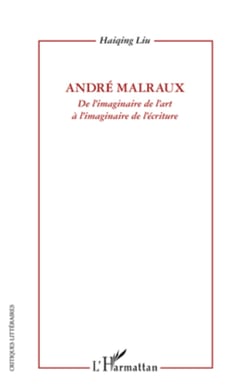 André Malraux - De l'imaginaire de l'art à l'imaginaire de l'écriture