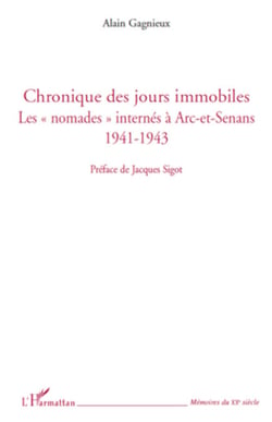 Chronique des jours immobiles - Les nomades internés à Arc-et-Senans 1941-1943