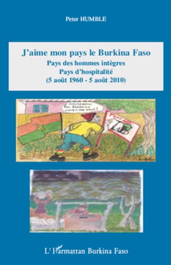 J'aime mon pays le Burkina Faso - Pays des hommes intègres Pays d'hospitalité - (5 août 1960 - 5 août 2010)