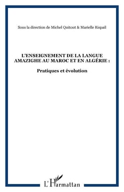 L'enseignement de la langue amazighe au Maroc et en Algérie : - Pratiques et évolution
