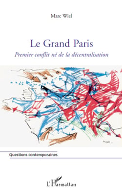 Le Grand Paris - Premier conflit né de la décentralisation