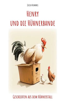 Henry und die Hühnerbande - Geschichten aus dem Hühnerstall