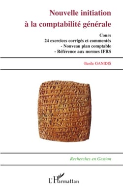 Nouvelle initiation à la comptabilité générale - Cours, 24 exercices corrigés et commentés, nouveau plan comptable, référence aux normes IFRS