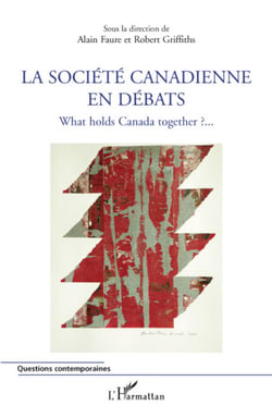 La société canadienne en débats - What holds Canada together
