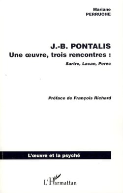 J.B. PONTALIS - Une oeuvre, trois rencontres : Sartre, Lacan, Perec