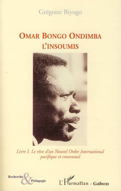 Omar Bongo Ondimba - L'insoumis