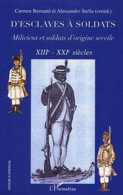 D'esclaves à soldats - - XIIIè-XXIè siècles