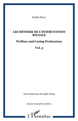 Les métiers de l'intervention sociale - Welfare and Caring Professions Vol. 3 - Vol. 3