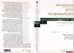 Musiques Arts Technologies / Music Arts Technologies / Mùsicas Artes Tecnologias - Pour une approche critique / Toward a critical approach / por una aproximacion critica