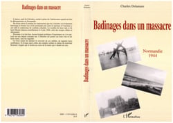 Badinages dans un massacre - Normandie 1944