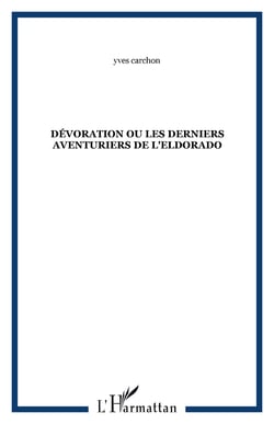 Dévoration ou Les derniers aventuriers de l'Eldorado