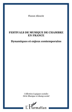 Festivals de musique de chambre en France - Dynamiques et enjeux contemporains
