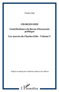 CHARLES GIDE - Contributions à la Revue d'économie politique - Les �uvres de Charles Gide - Volume V