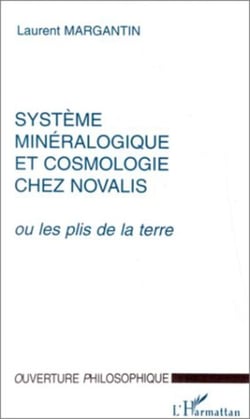 SYSTEME MINERALOGIQUE ET COSMOLOGIE CHEZ NOVALIS - ou les plis de la terre
