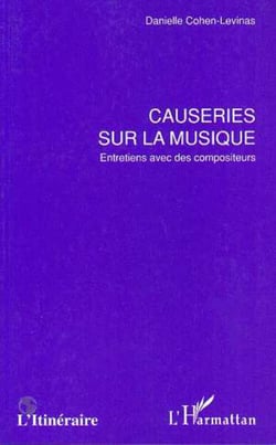 CAUSERIES SUR LA MUSIQUE - Entretiens avec des compositeurs