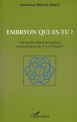 EMBRYON QUI ES-TU ? - VIIIème journée d'étude francophone, sous la présidence du Pr J-Y GILLET
