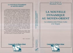 La nouvelle dynamique au Moyen-Orient - Les relations entre l'Orient Arabe et la Turquie