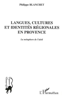 LANGUES, CULTURES ET IDENTITES REGIONALES EN PROVENCE - La métaphore de l'aïoli