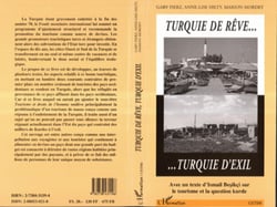 Turquie de rêve Turquie d'exil - Avec un texte d'Ismail Besikci sur le tourisme et la question kurde