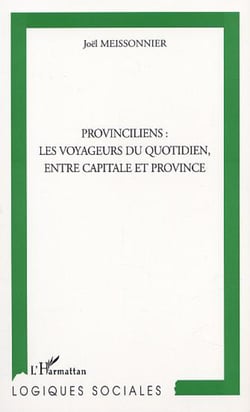 PROVINCILIENS : LES VOYAGEURS DU QUOTIDIEN, ENTRE CAPITALE ET PROVINCE