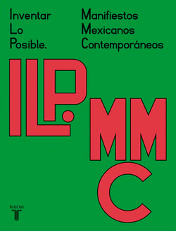 Inventar lo posible - Manifiestos mexicanos contemporáneos