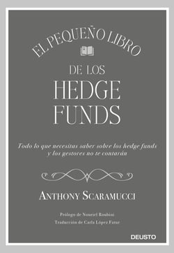 El pequeño libro de los hedge funds - Todo lo que necesitas saber sonbre los hedge funds y que los gestores no te contarán