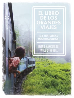 El libro de los grandes viajes - 131 historias inspiradoras