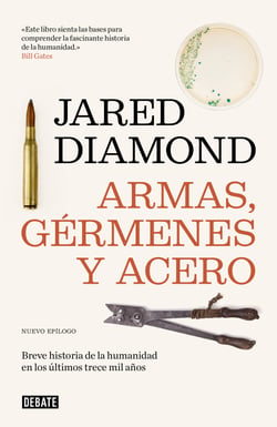 Armas, gérmenes y acero - Breve historia de la humanidad en los últimos trece mil años