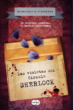 Las violetas del Círculo Sherlock - Un detective inmortal. Un asesino inolvidable