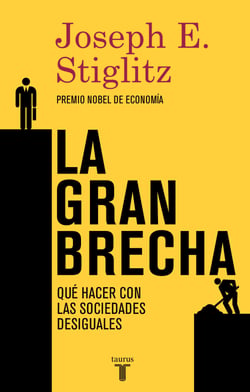 La gran brecha - Qué hacer con las sociedades desiguales