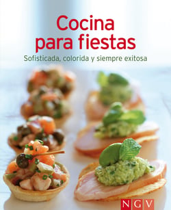 Cocina para fiestas - Nuestras 100 mejores recetas en un solo libro
