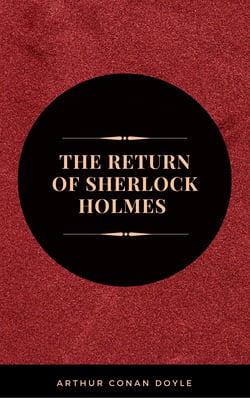 Arthur Conan Doyle: The Return of Sherlock Holmes  (The Sherlock Holmes novels and stories #6)