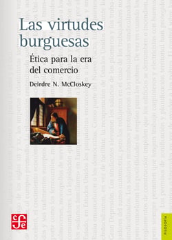 Las virtudes burguesas - Ética para la era del comercio
