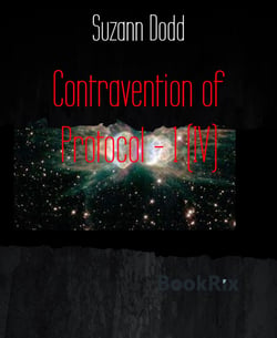 Contravention of Protocol - 1 (IV) - The First Steps