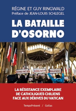 La bataille d'Osorno - La résistance exemplaire de catholiques chiliens face aux dérives du Vatican