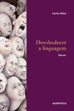 Desobedecer a linguagem - Educar