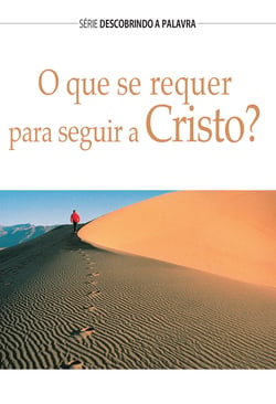 O Que Se Requer Para Seguir A Cristo?